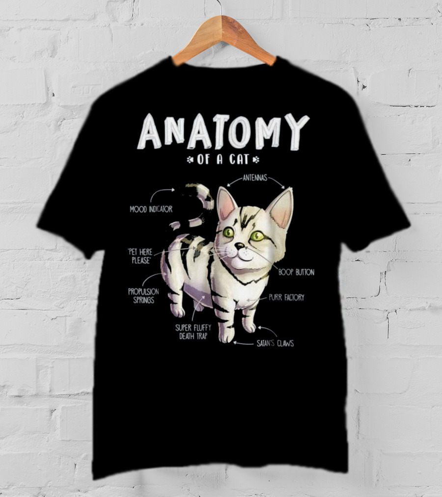 Anatomy Of A Cat Cute Funny Mood Indicator Purr Factory Boop Button Super Fluffy Death Trap T-Shirt