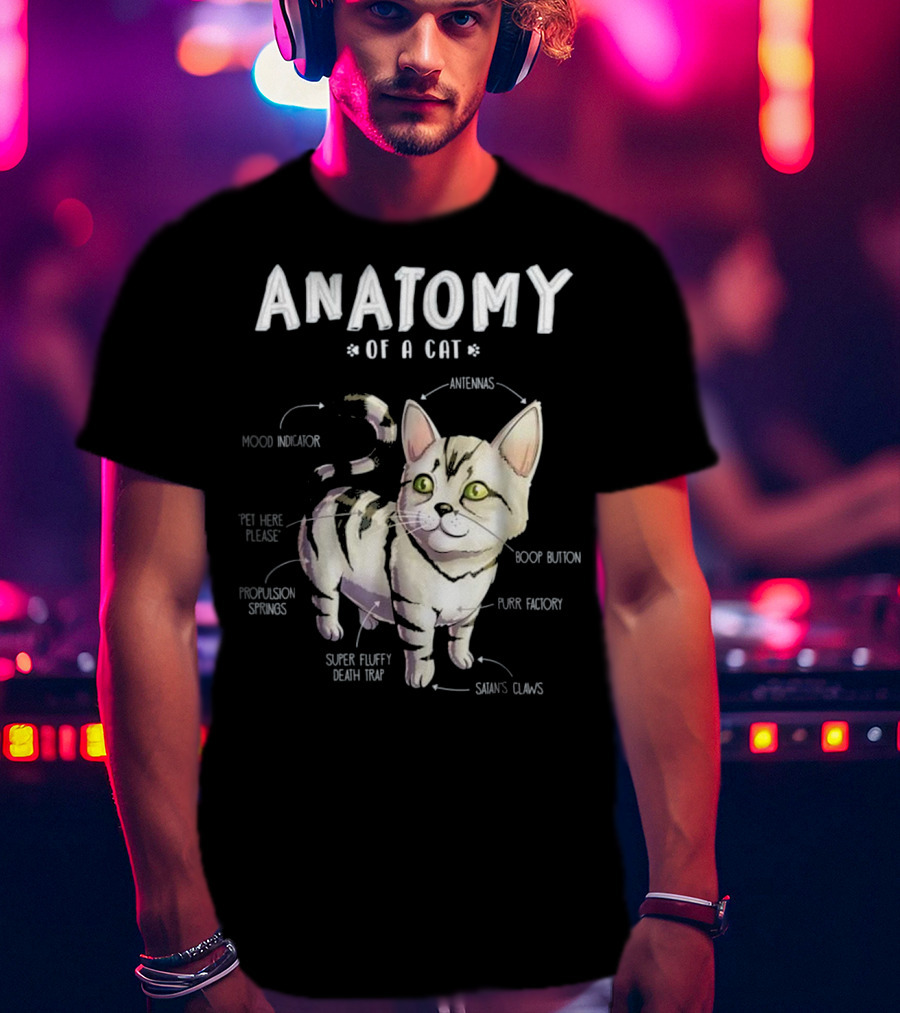 Anatomy Of A Cat Cute Funny Mood Indicator Purr Factory Boop Button Super Fluffy Death Trap T-Shirt