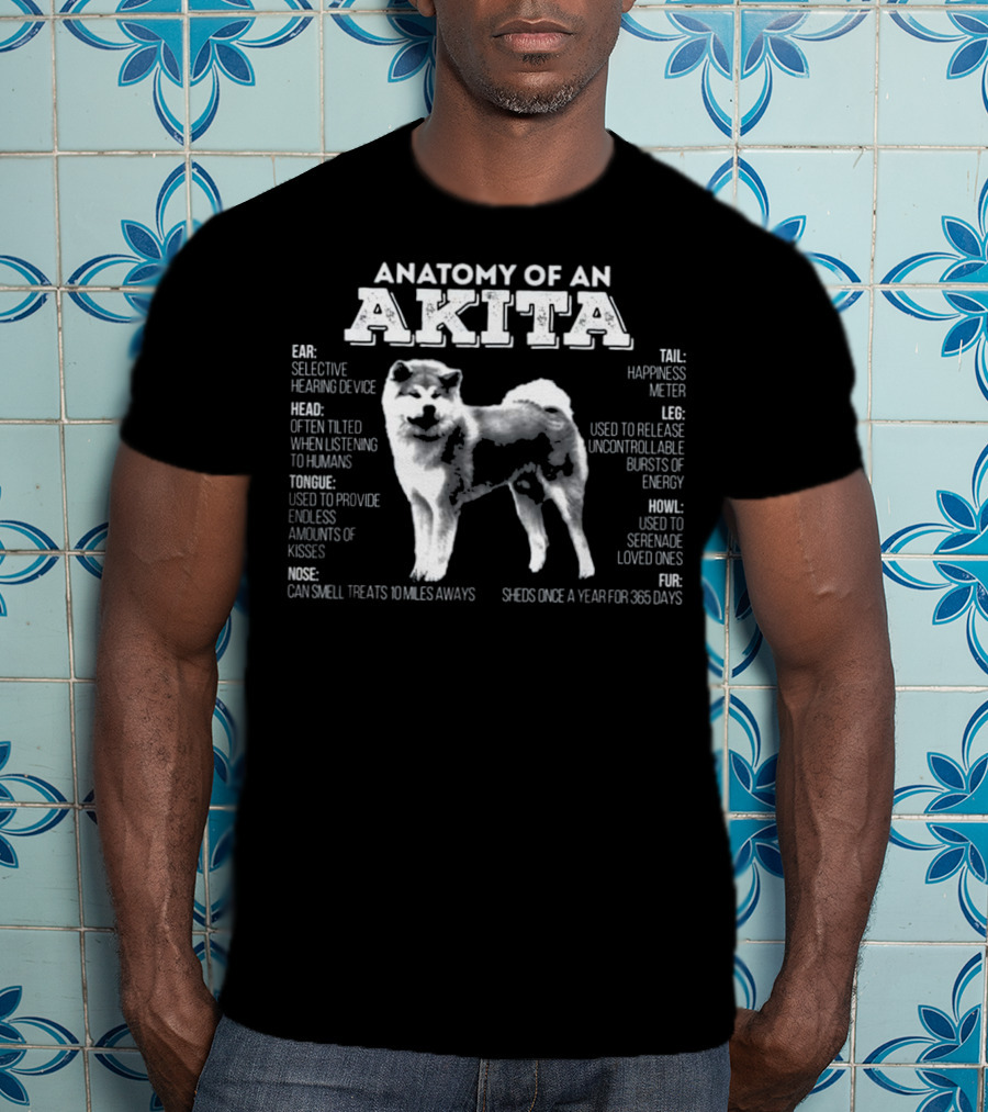 Anatomy Of An Akita Selective Hearing Device Happiness Meter Uncontrollable Energy Endless Kisses T-Shirt