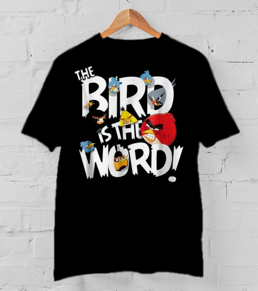 THE BIRD IS THE WORD Angry Birds T-Shirt