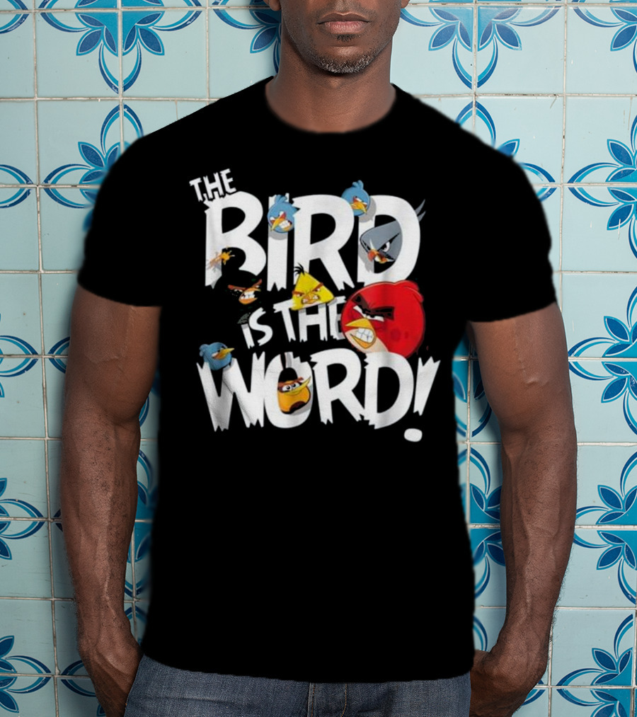 THE BIRD IS THE WORD Angry Birds T-Shirt