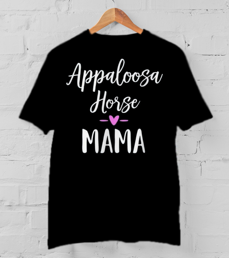 Appaloosa Horse Mama Heart Love T-Shirt