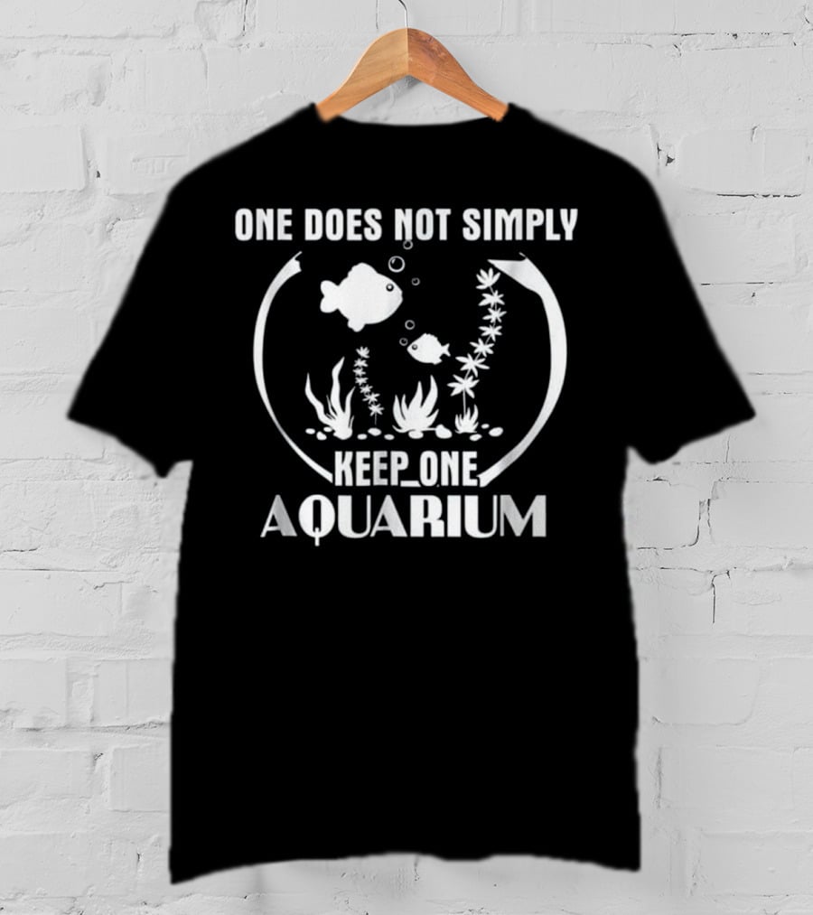 One Does Not Simply Keep One Aquarium Fish Bowl Fans T-Shirt