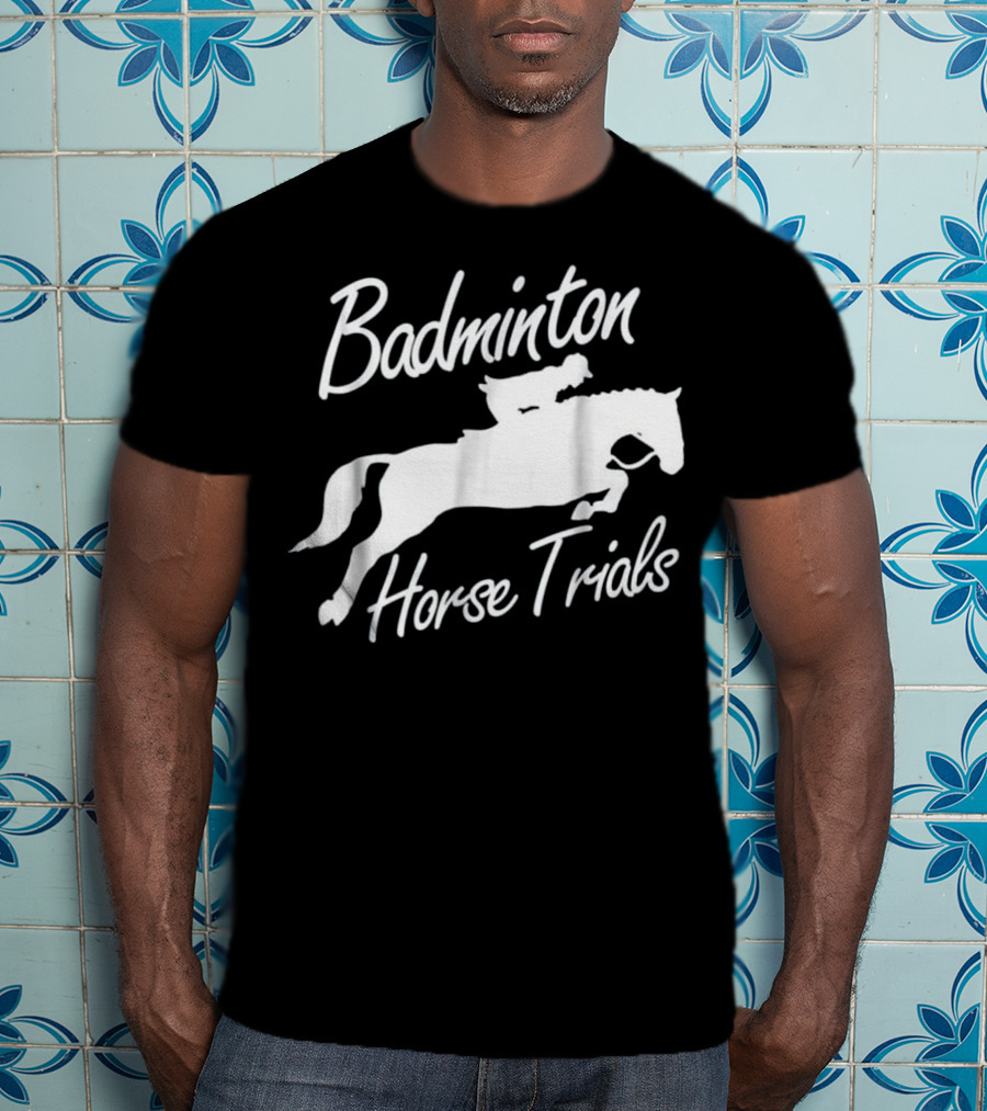 Badminton Horse Trials Sport Lover Horse Jumping Event T-Shirt