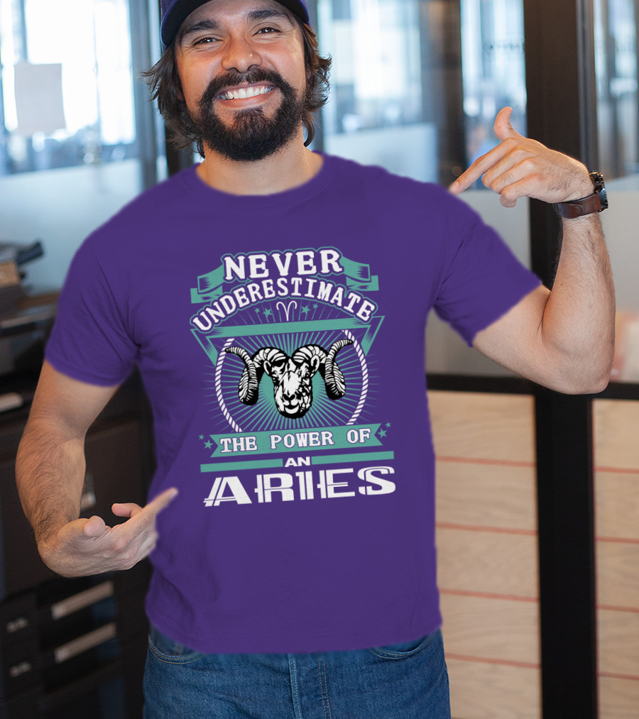 Never Underestimate The Power Of An Aries T-Shirt