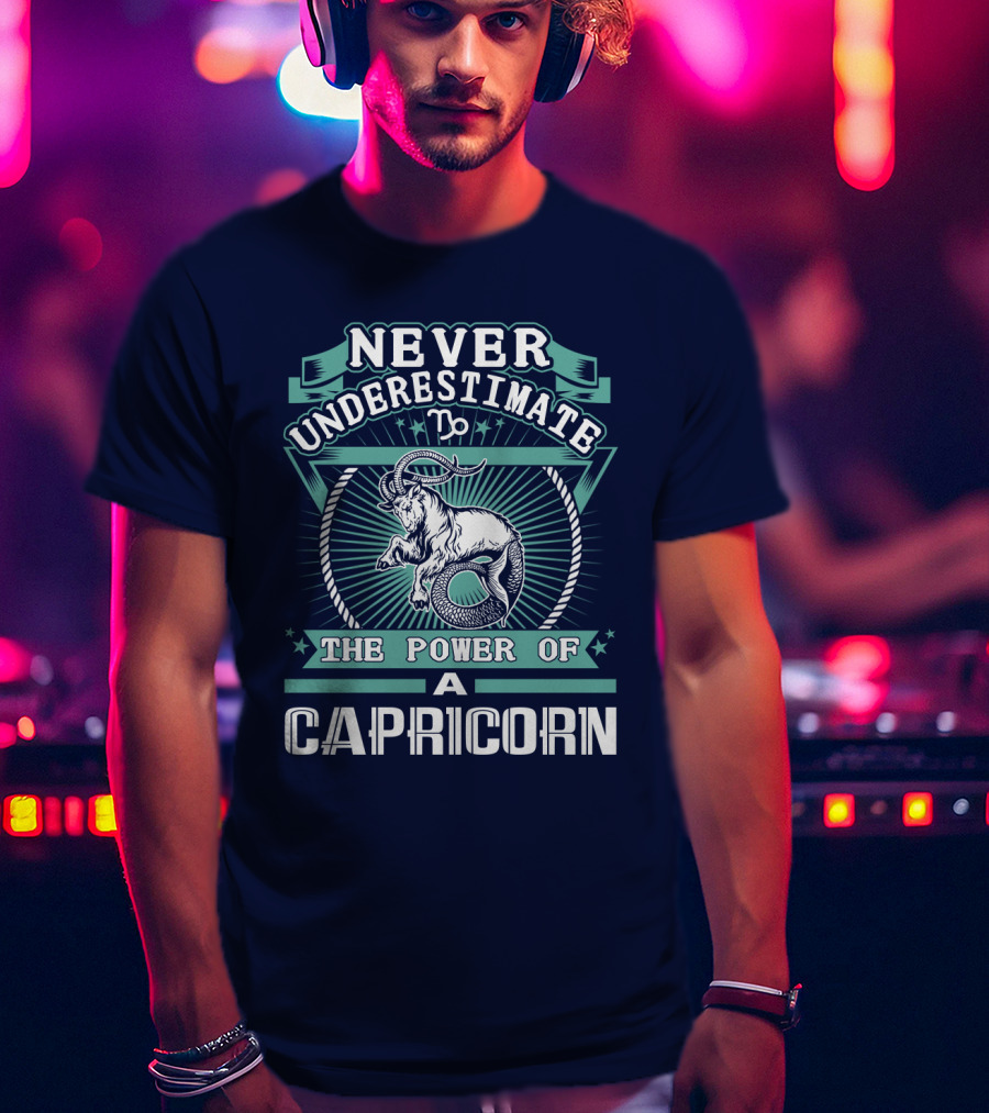 Never Underestimate The Power Of A Capricorn T-Shirt