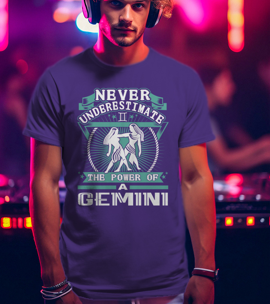 Never Underestimate The Power Of A Gemini Ii T-Shirt