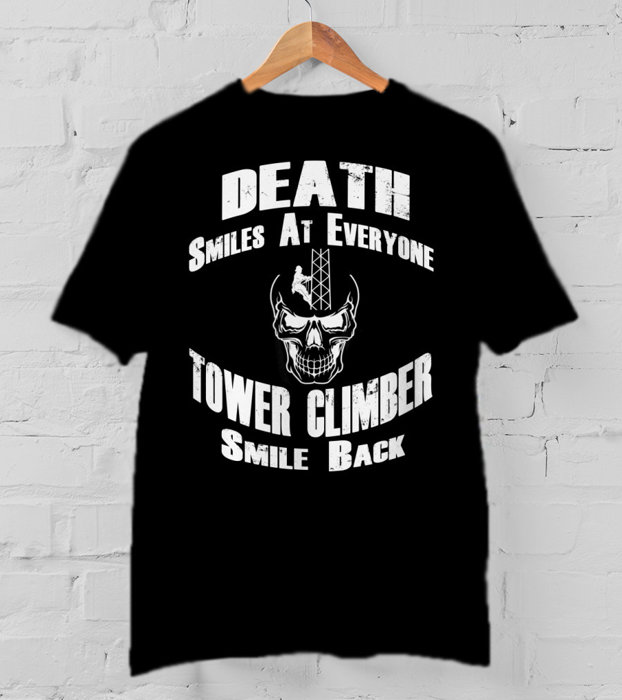 Death Smiles At Everyone Tower Climber Smile Back Skull Tower T-Shirt