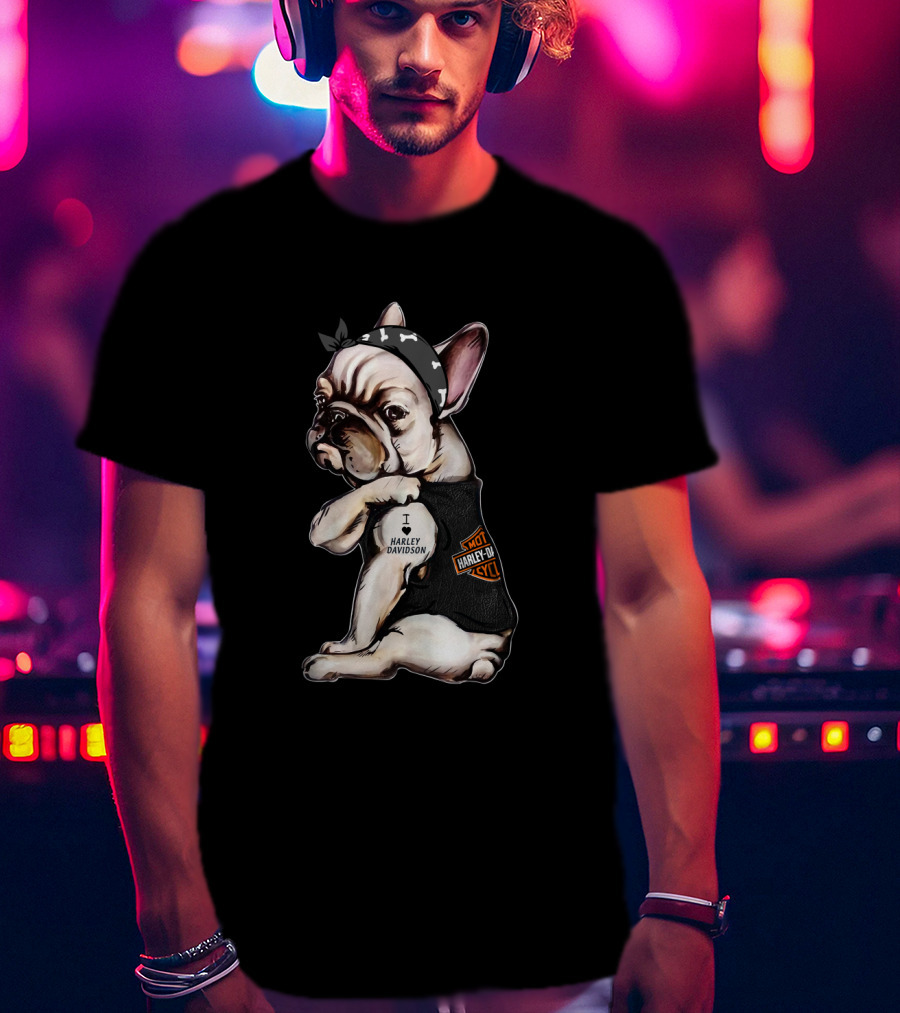 I Love Harley Davidson French Bulldog Hot Harley Davidson Cycles T-Shirt
