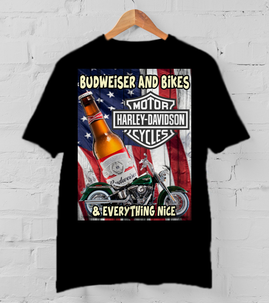 Budweiser And Bikes Harley Davidson Motorcycles & Everything Nice T-Shirt