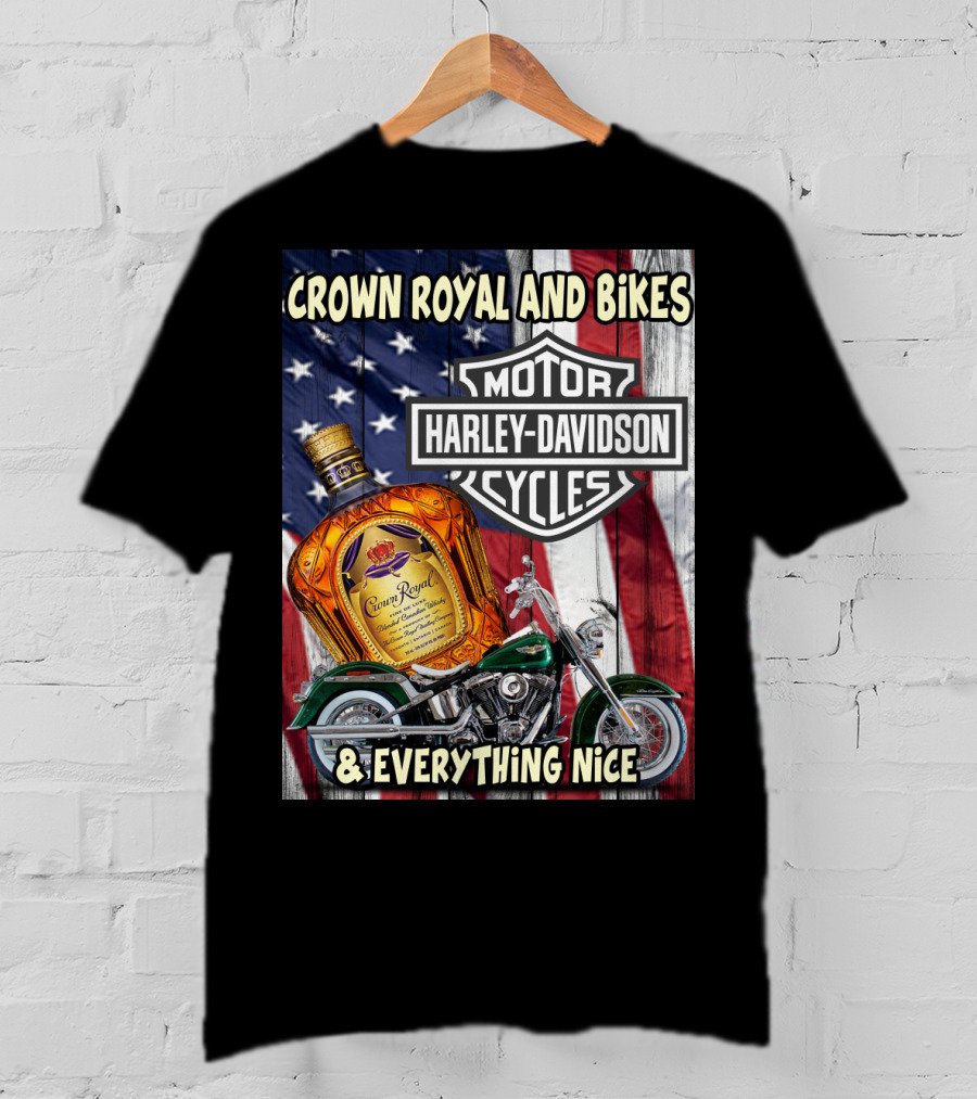 Crown Royal And Bikes Harley Davidson Motorcycles & Everything Nice T-Shirt