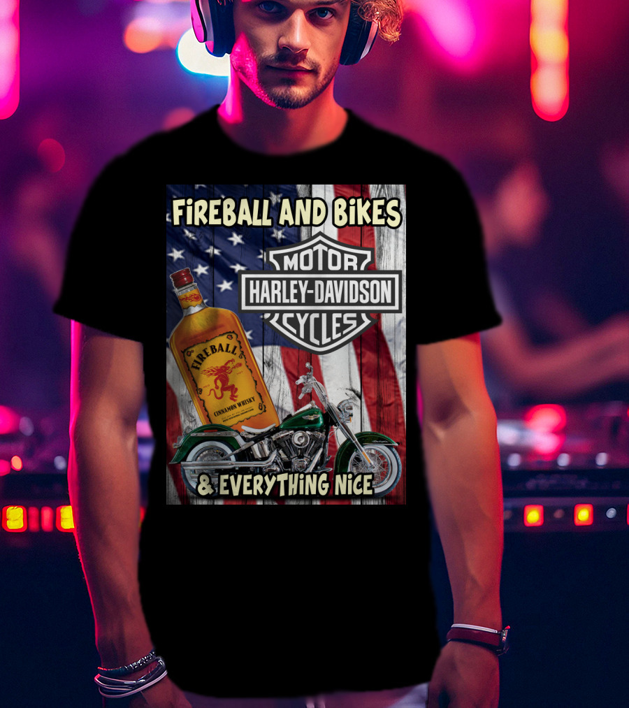 Fireball And Bikes Harley Davidson Motor Cycles & Everything Nice T-Shirt