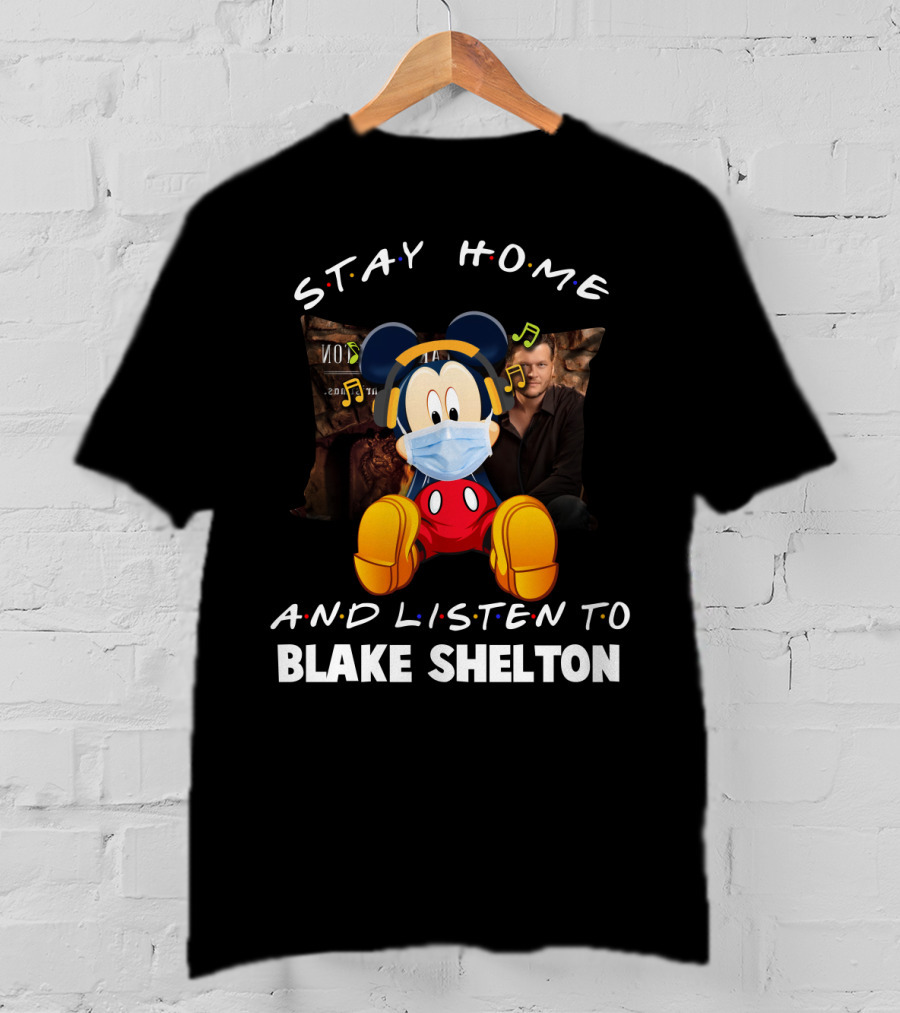 Stay Home And Listen To Blake Shelton With Mickey Mouse Mask And Headphones T-Shirt