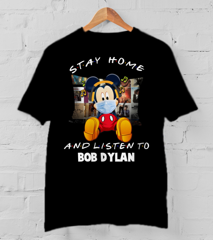 Stay Home And Listen To Bob Dylan With Mickey Mouse In Mask And Headphones T-Shirt