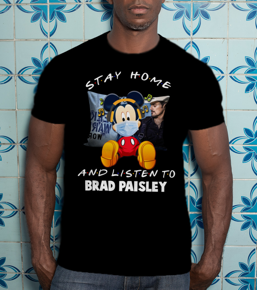 Stay Home And Listen To Brad Paisley With Mickey Mouse Masked T-Shirt