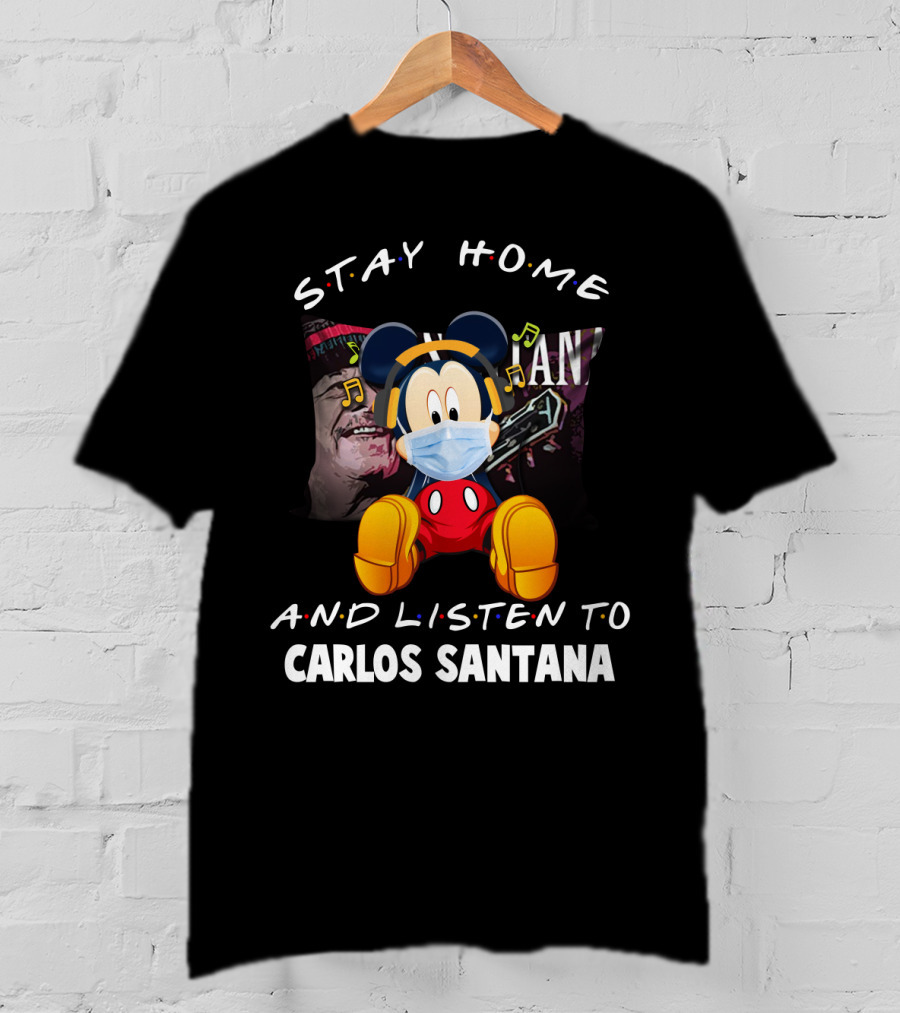 Stay Home And Listen To Carlos Santana Mickey Mouse Wearing Mask T-Shirt