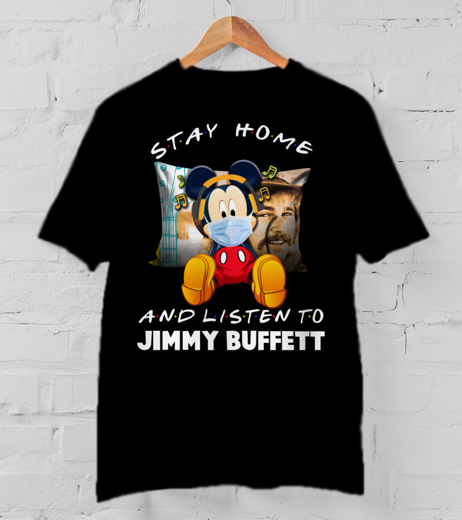 Stay Home And Listen To Jimmy Buffett Mickey Mouse Masked With Headphones T-Shirt