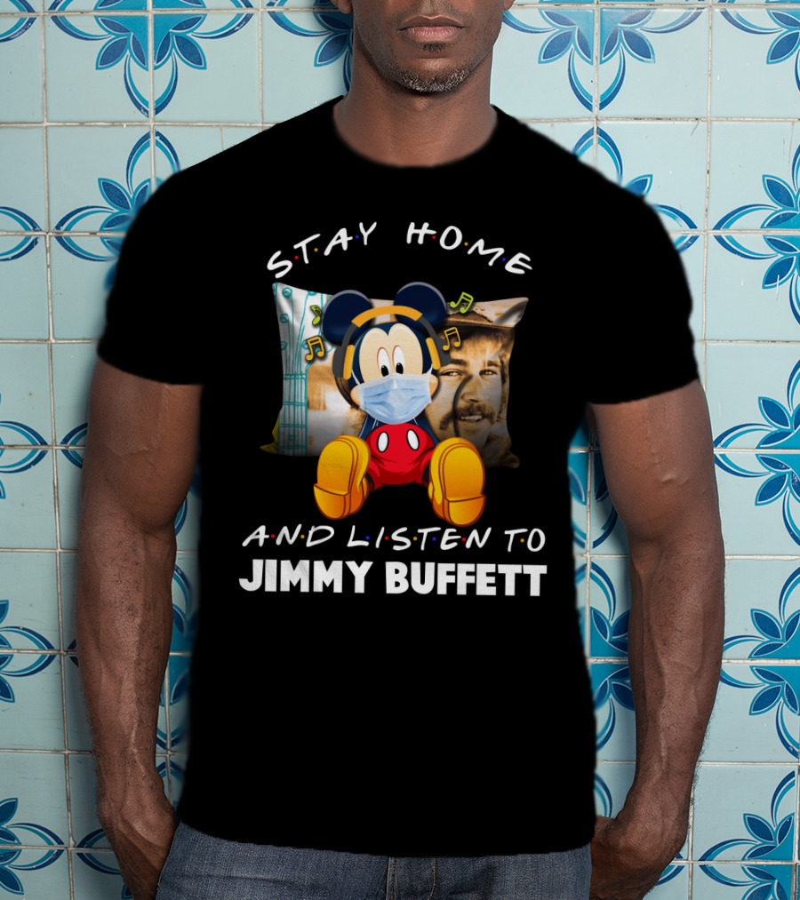 Stay Home And Listen To Jimmy Buffett Mickey Mouse Masked With Headphones T-Shirt