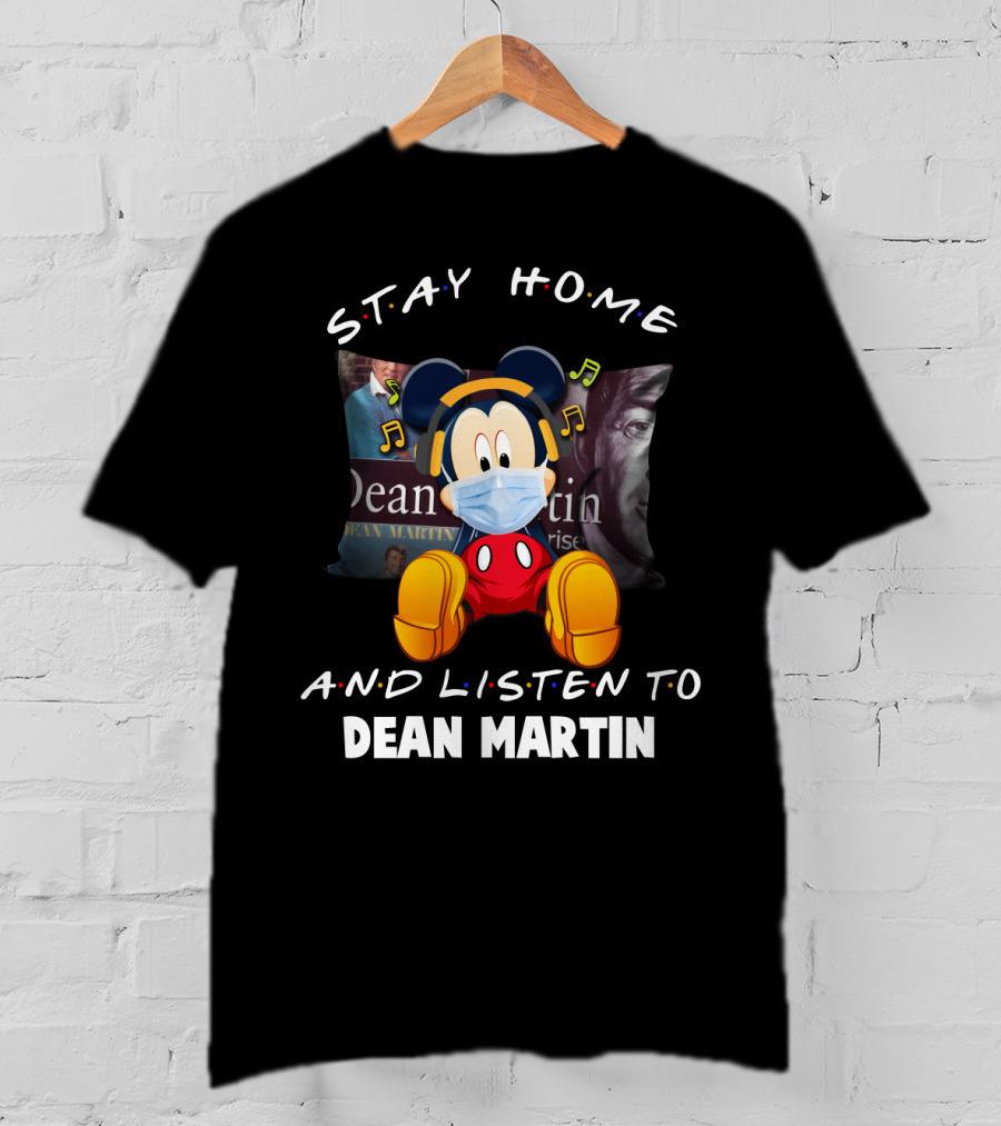 Stay Home And Listen To Dean Martin Mickey Mouse Mask T-Shirt