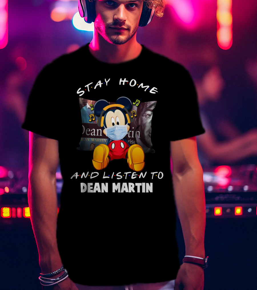 Stay Home And Listen To Dean Martin Mickey Mouse Mask T-Shirt
