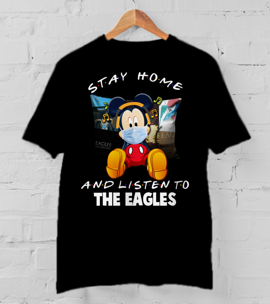 Stay Home And Listen To The Eagles T-Shirt