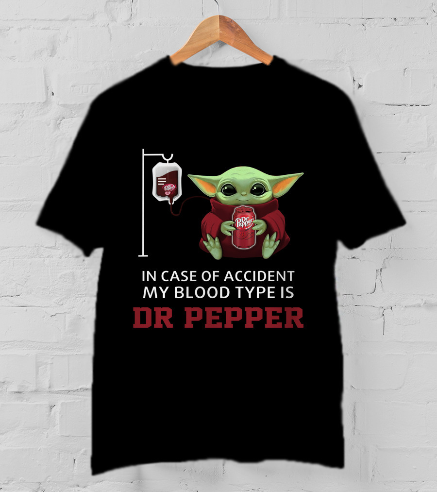 In Case Of Accident My Blood Type Is Dr Pepper Baby Yoda Holding Dr Pepper T-Shirt