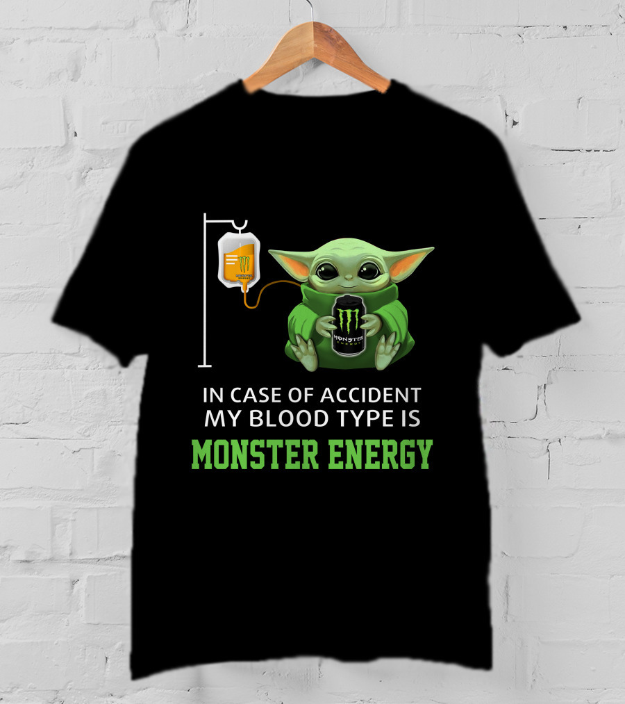 In Case Of Accident My Blood Type Is Monster Energy Baby Yoda T-Shirt