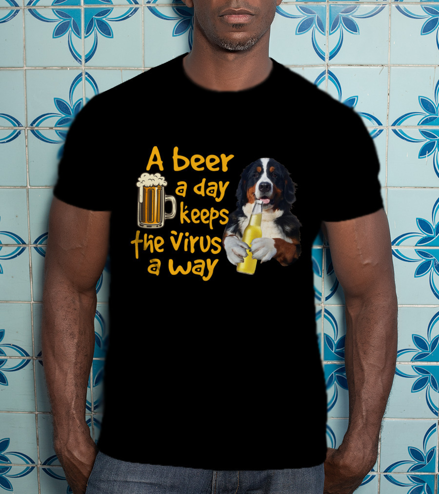 A Beer A Day Keeps The Virus Away Bernese Mountain Dog Holding Beer T-Shirt