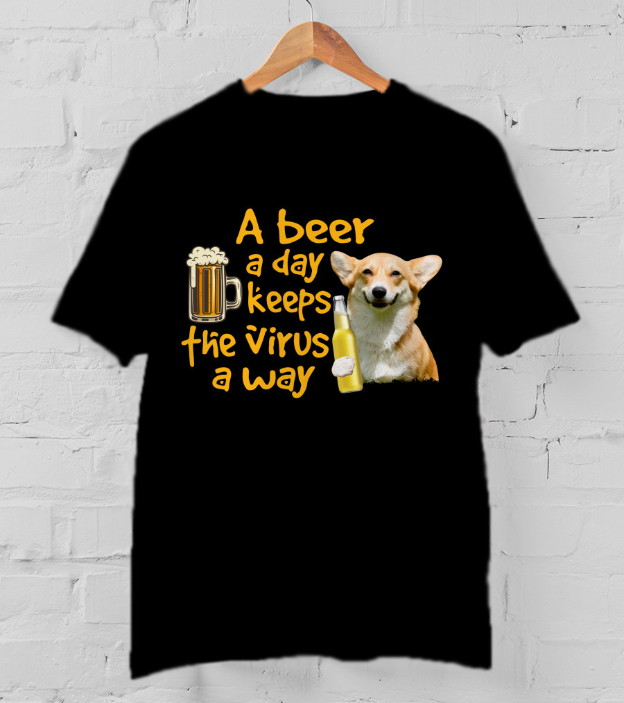 A Beer A Day Keeps The Virus Away Funny Corgi T-Shirt
