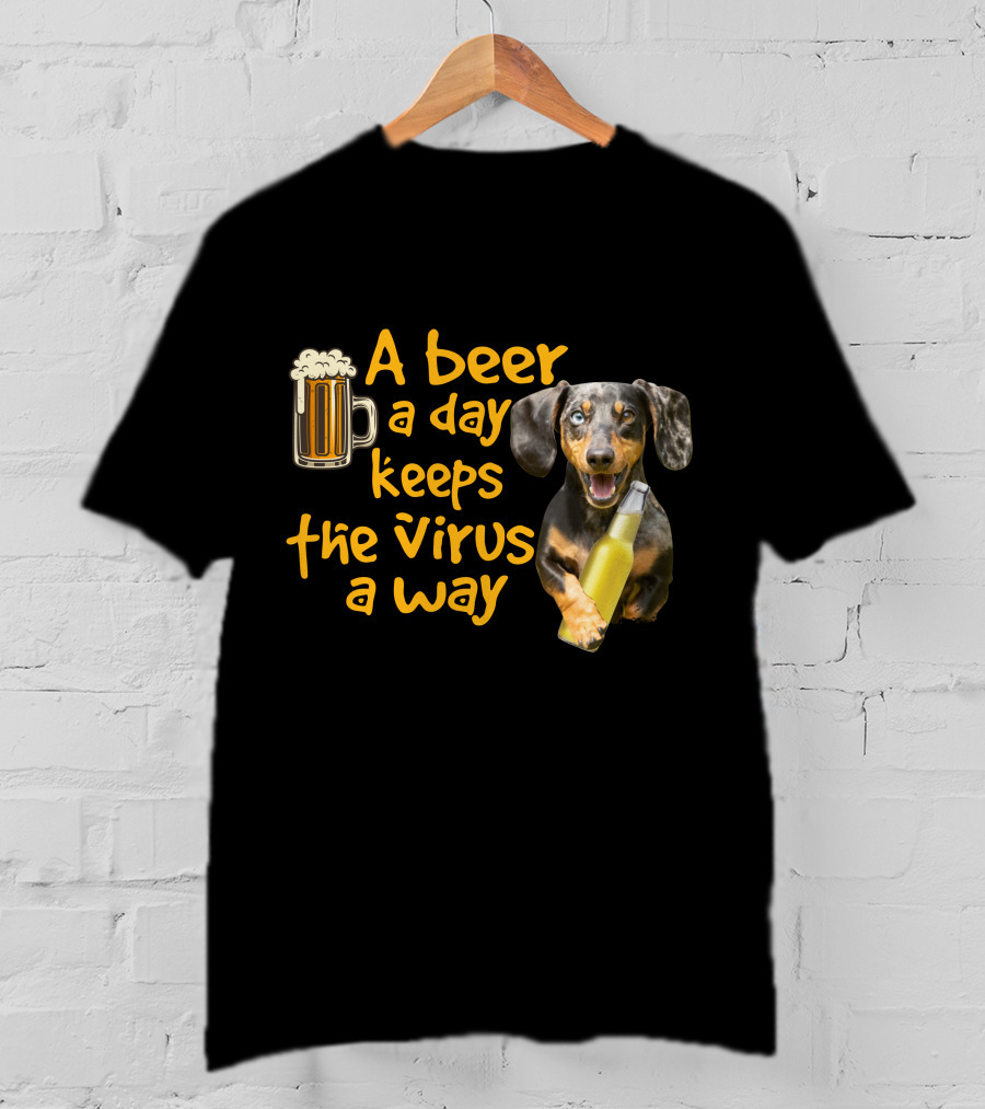 A Beer A Day Keeps The Virus Away Funny Dachshund And Beer T-Shirt