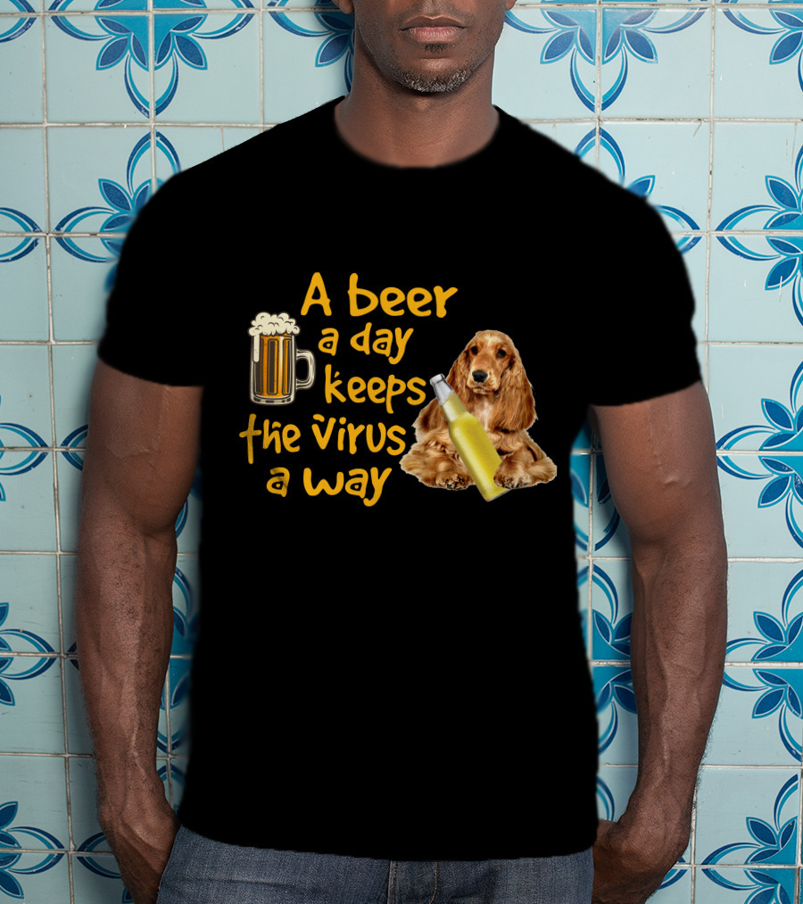 A Beer A Day Keeps The Virus Away Funny English Cocker Spaniel And Beer T-Shirt