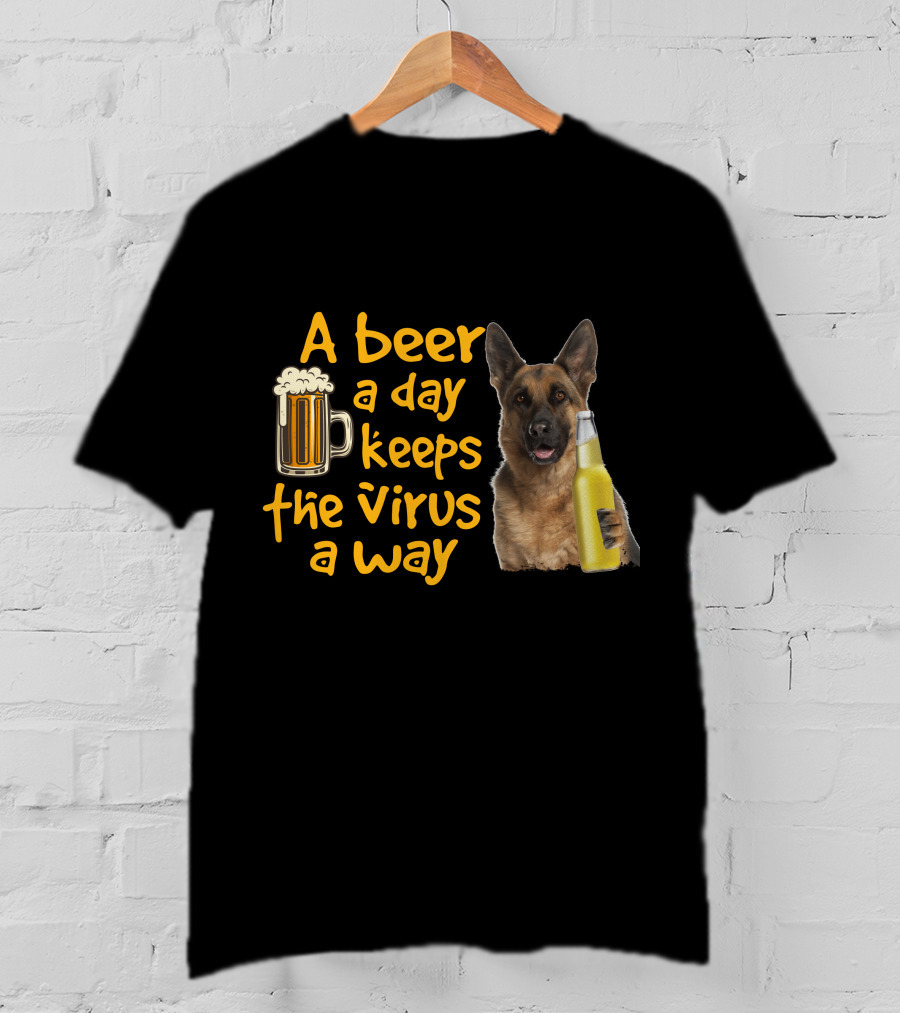 A Beer A Day Keeps The Virus Away German Shepherd Beer T-Shirt