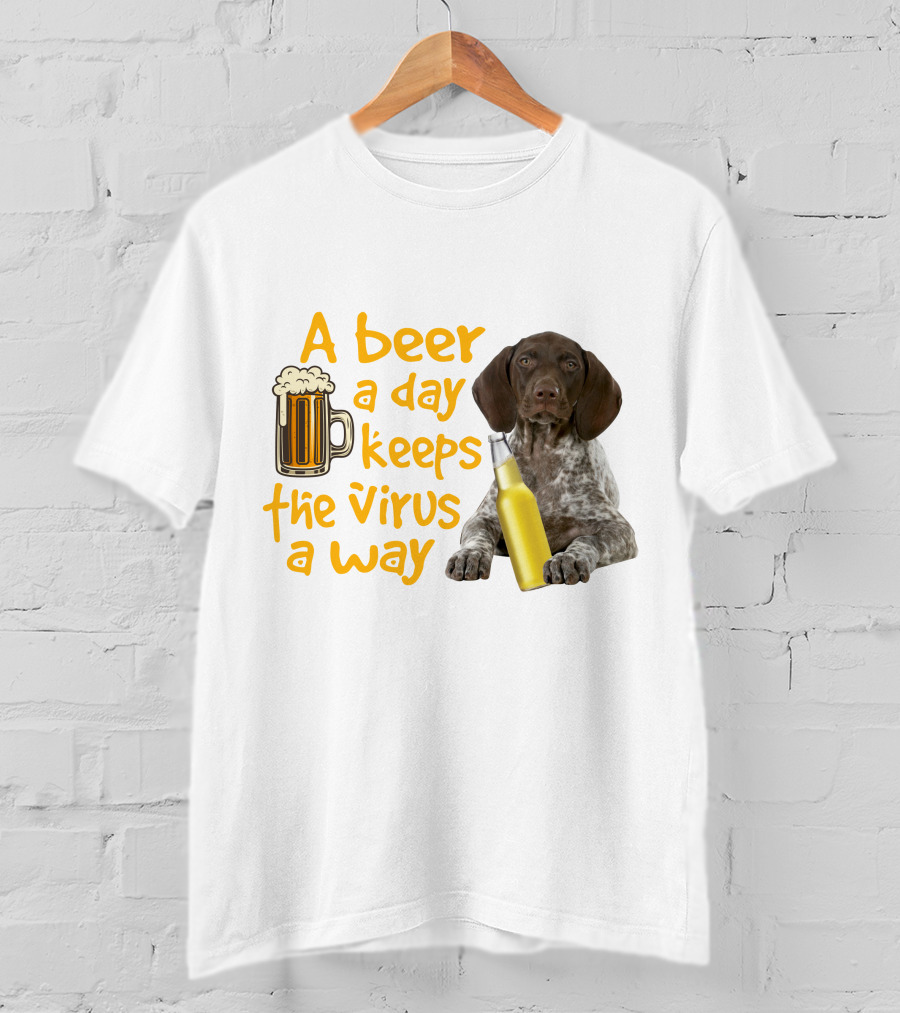 A Beer A Day Keeps The Virus Away With Funny German Shorthaired Pointer And Beer T-Shirt