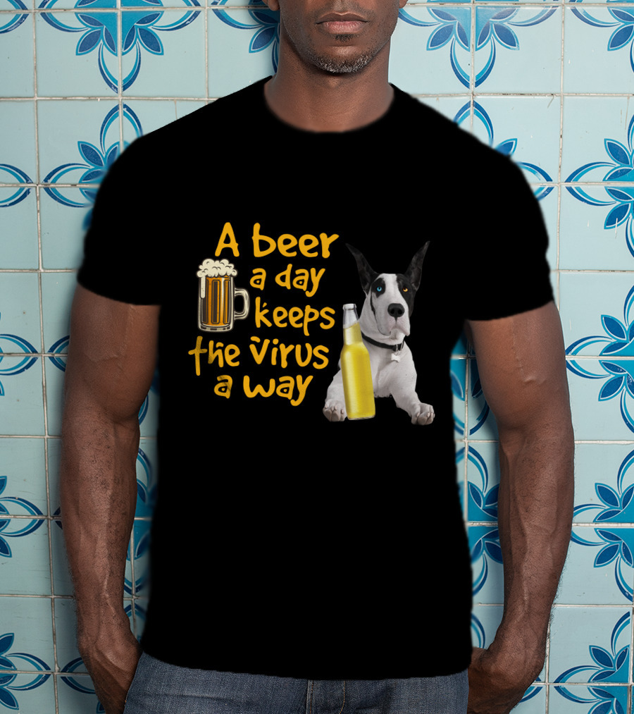 A Beer A Day Keeps The Virus Away Great Dane With Beer Bottles T-Shirt