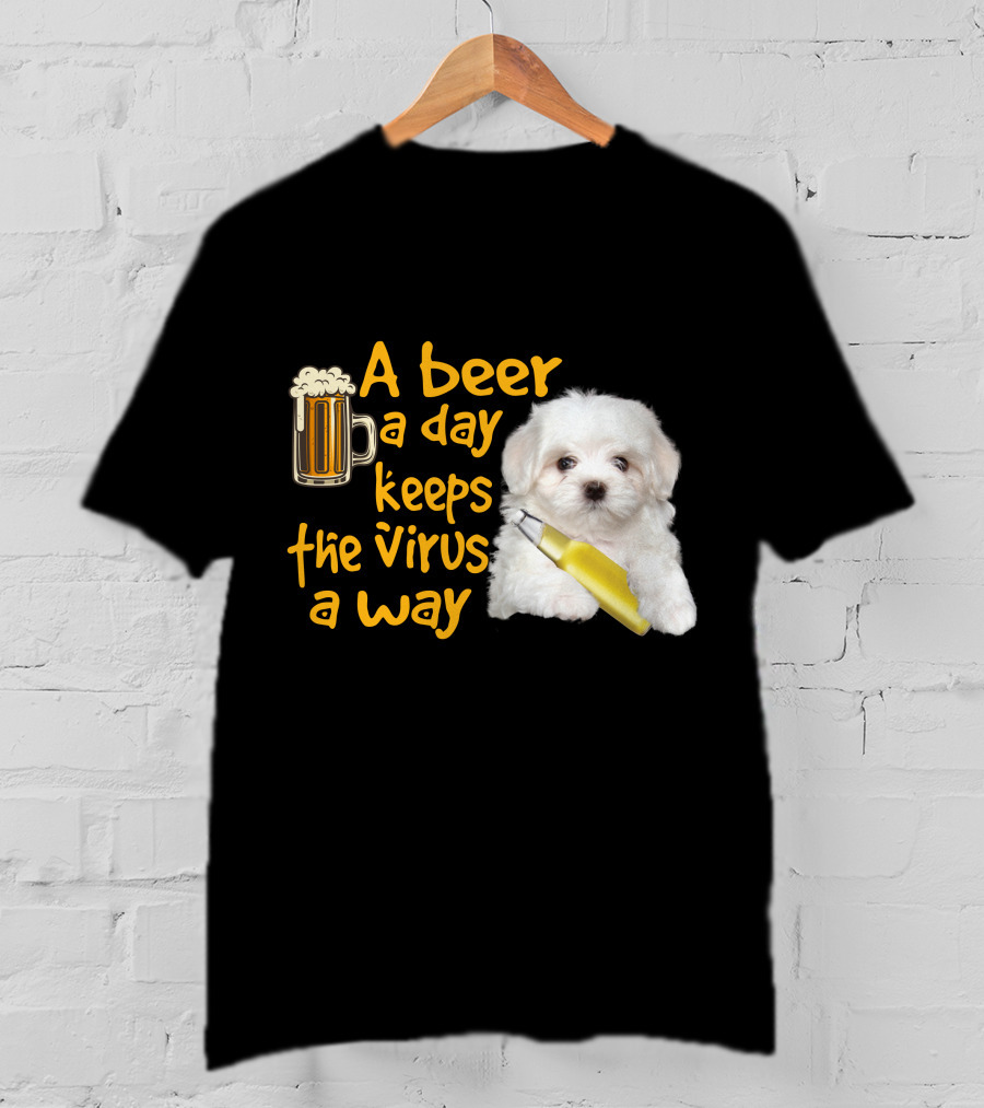A Beer A Day Keeps The Virus Away Funny Havanese And Beer T-Shirt