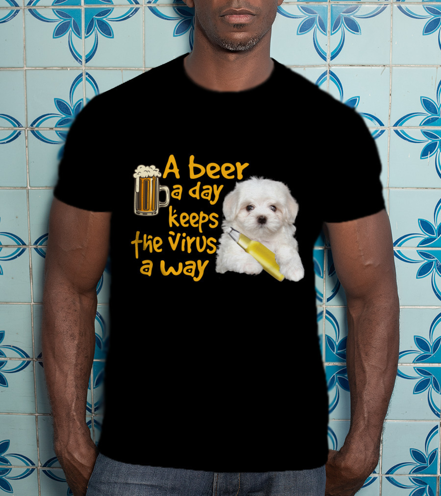 A Beer A Day Keeps The Virus Away Funny Havanese And Beer T-Shirt