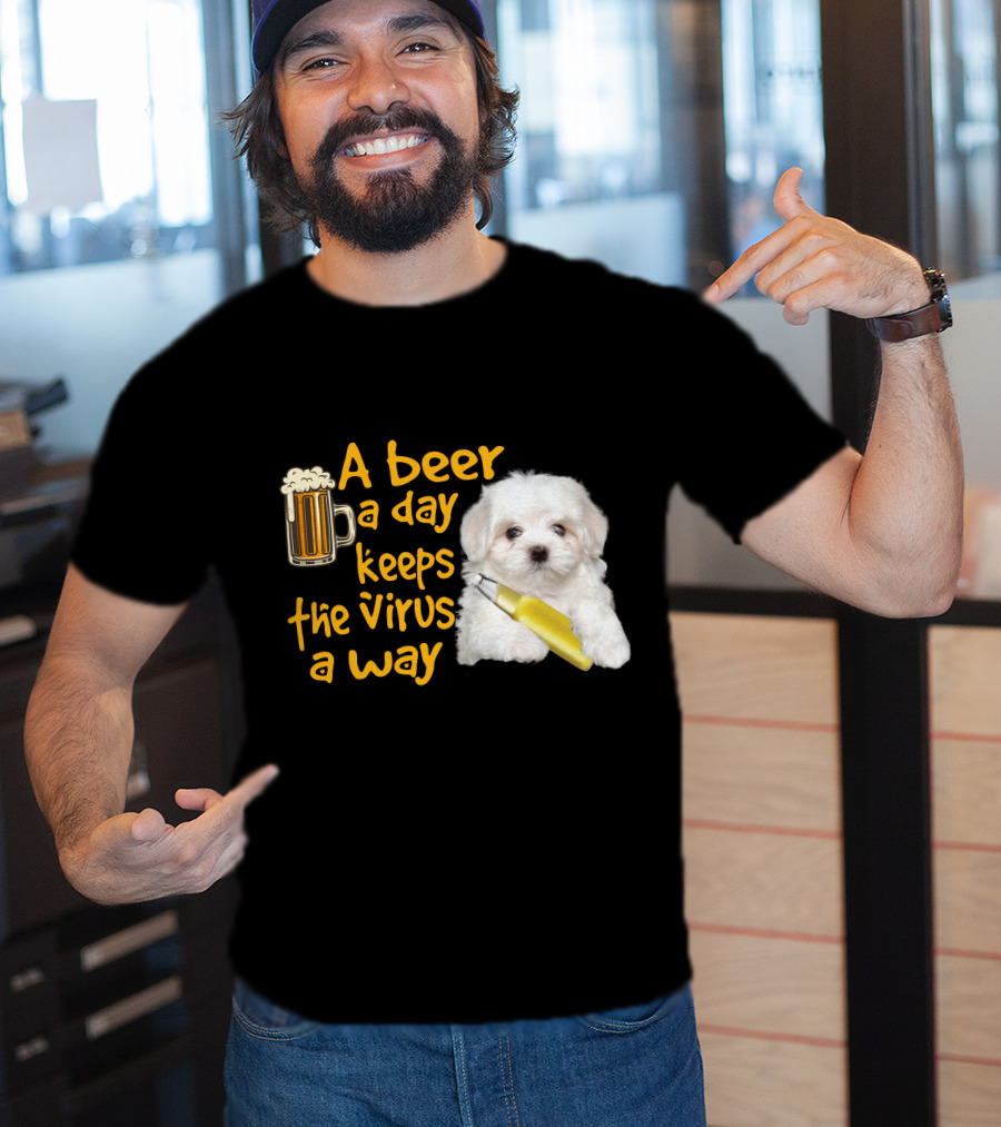 A Beer A Day Keeps The Virus Away Funny Havanese And Beer T-Shirt