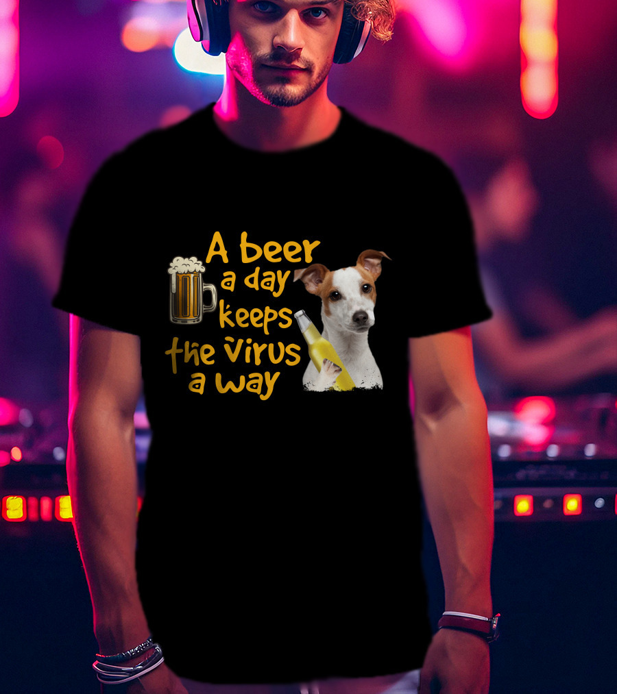 A Beer A Day Keeps The Virus Away Funny Jack Russell Terrier T-Shirt