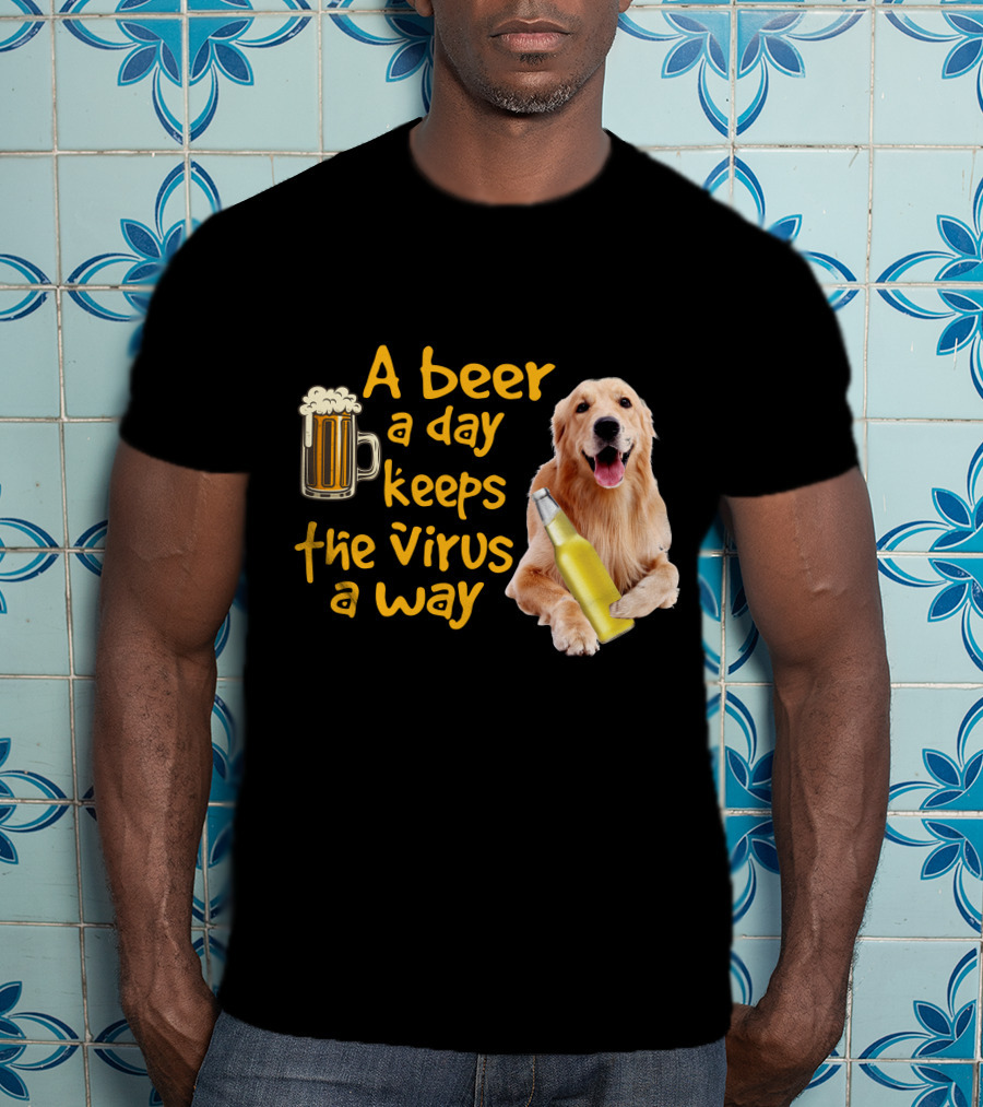 A Beer A Day Keeps The Virus Away Funny Labrador Retriever And Beer T-Shirt