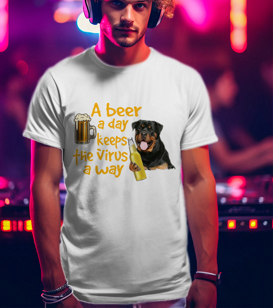 A Beer A Day Keeps The Virus Away With Rottweiler Holding Beer Bottle T-Shirt