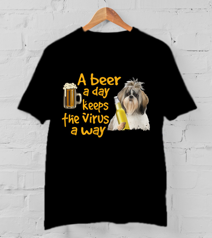 A Beer A Day Keeps The Virus Away Funny Shih Tzu And Beer T-Shirt