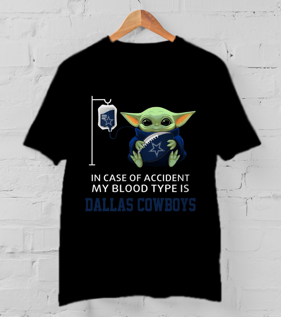 Dallas Cowboys Baby Yoda Blood Type Accident Statement T-Shirt