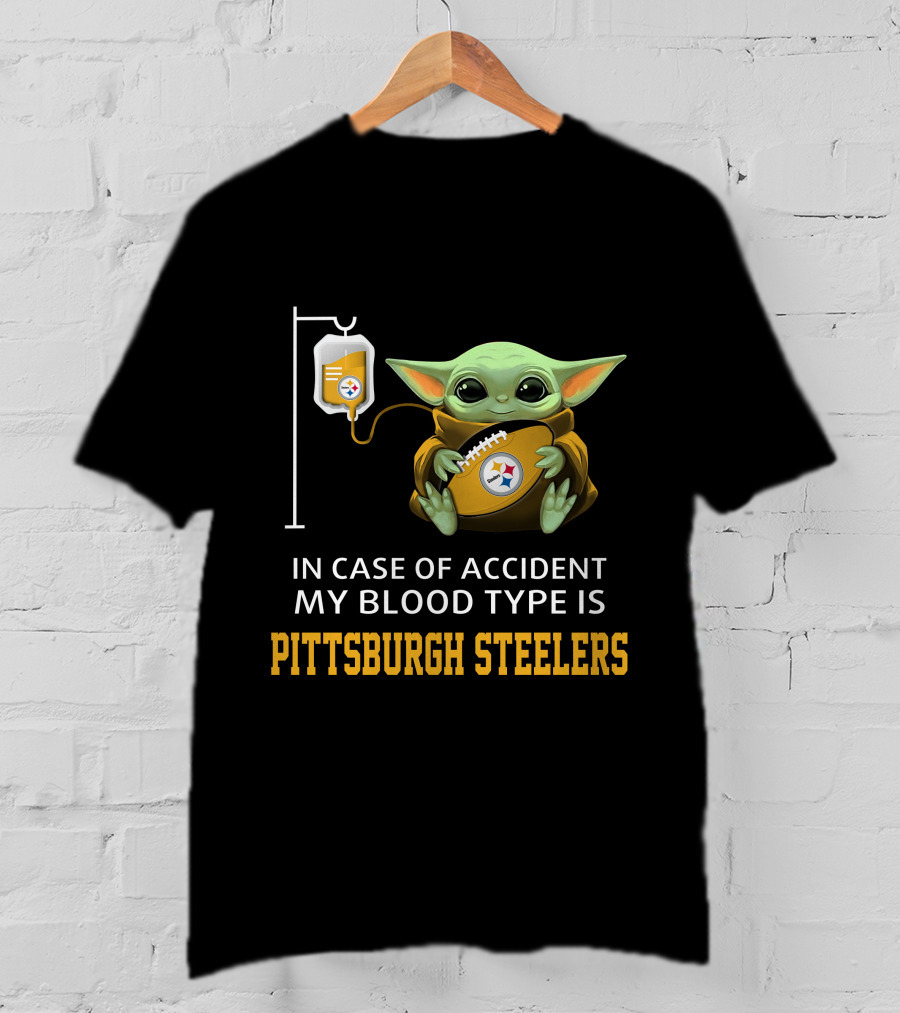 In Case Of Accident My Blood Type Is Pittsburgh Steelers Baby Yoda Football T-Shirt