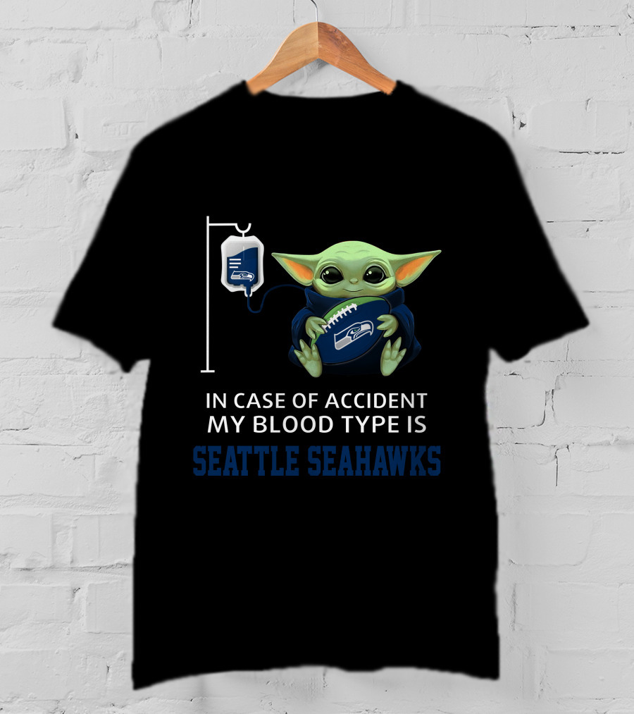 In Case Of Accident My Blood Type Is Seattle Seahawks Baby Yoda T-Shirt