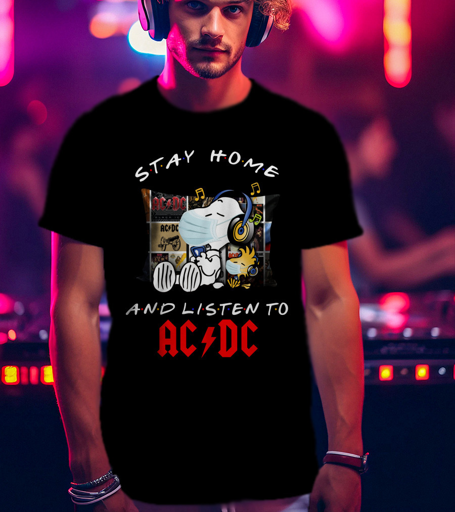 Stay Home And Listen To AC/DC Snoopy Music T-Shirt