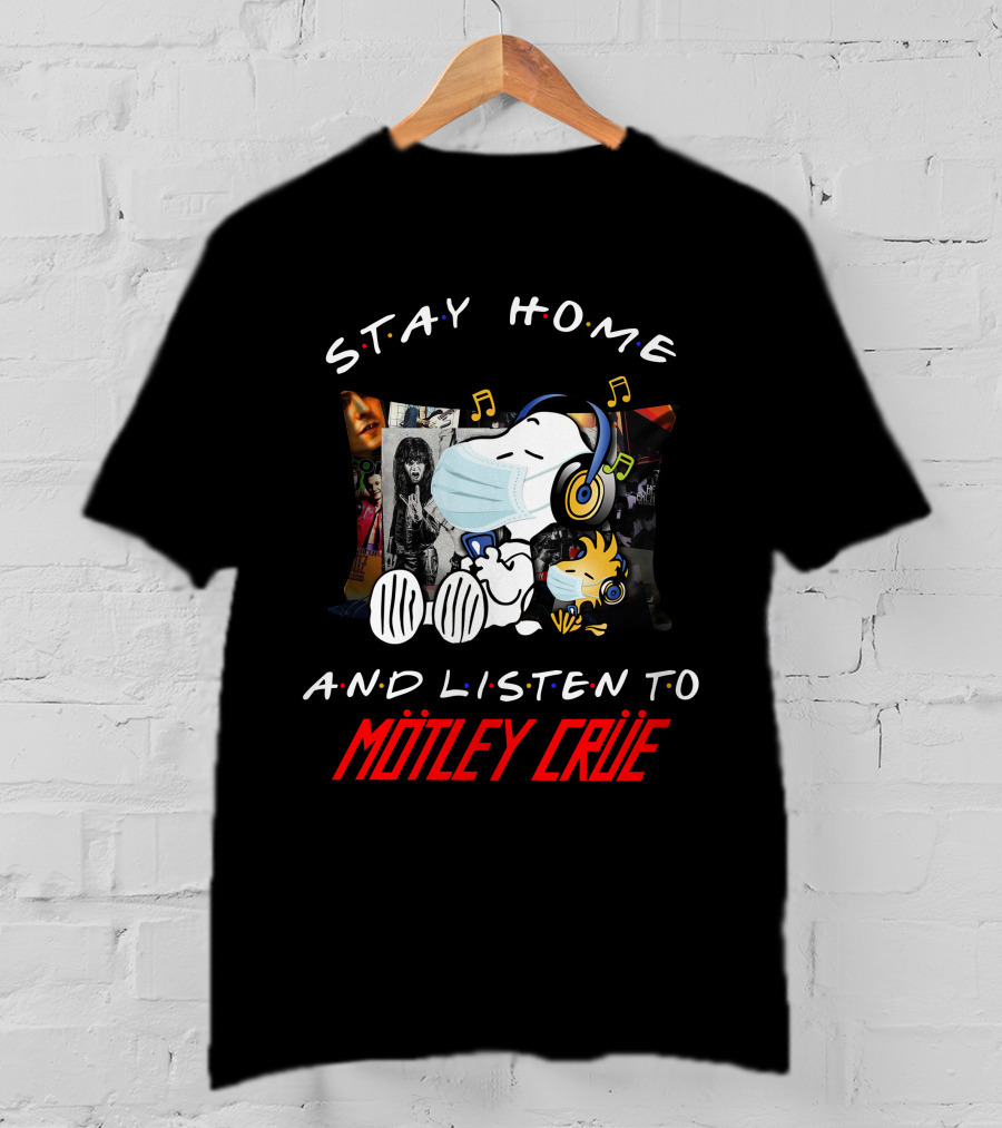 Stay Home And Listen To Mötley Crüe Snoopy T-Shirt