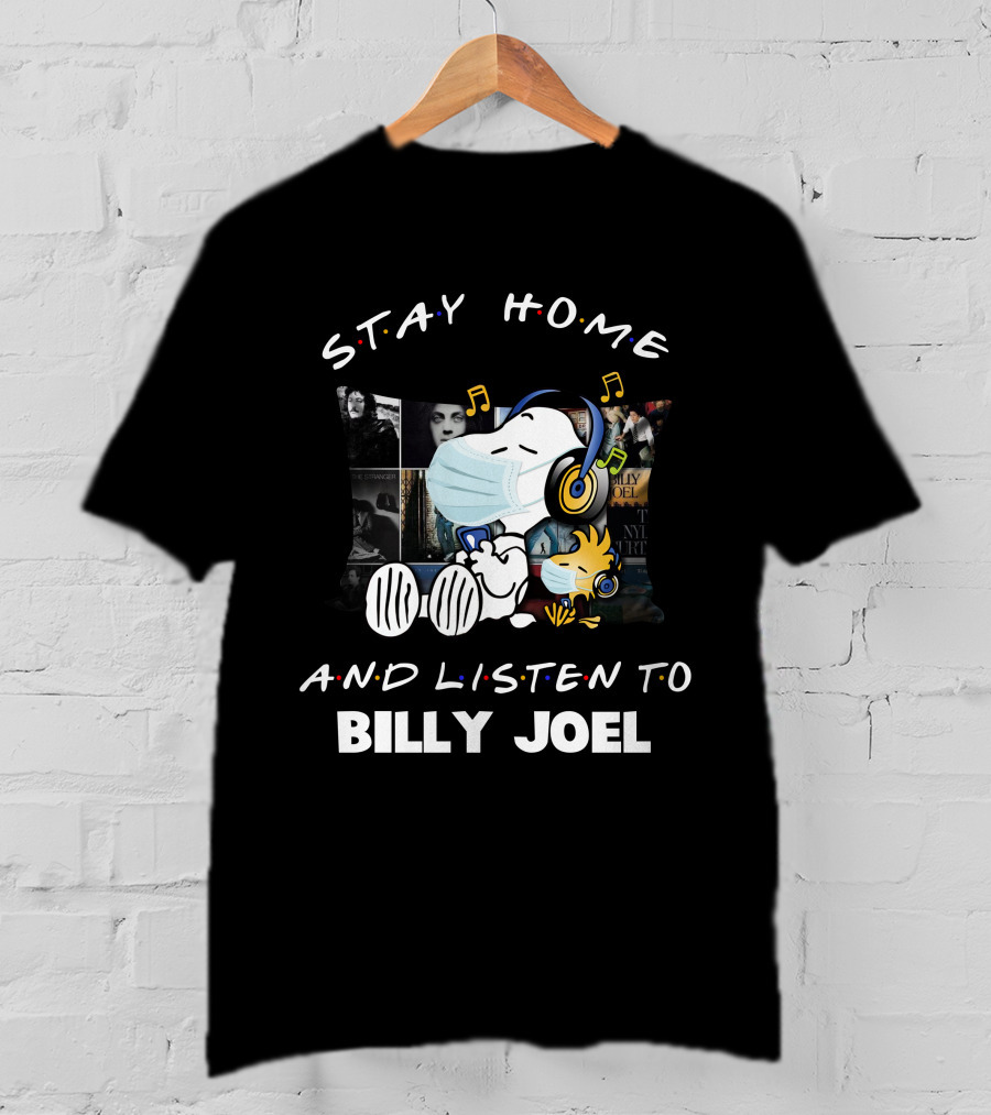 Stay Home And Listen To Billy Joel Snoopy Woodstock Music Relaxation T-Shirt
