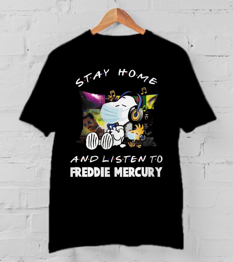 Stay Home And Listen To Freddie Mercury With Snoopy Mask And Headphones T-Shirt