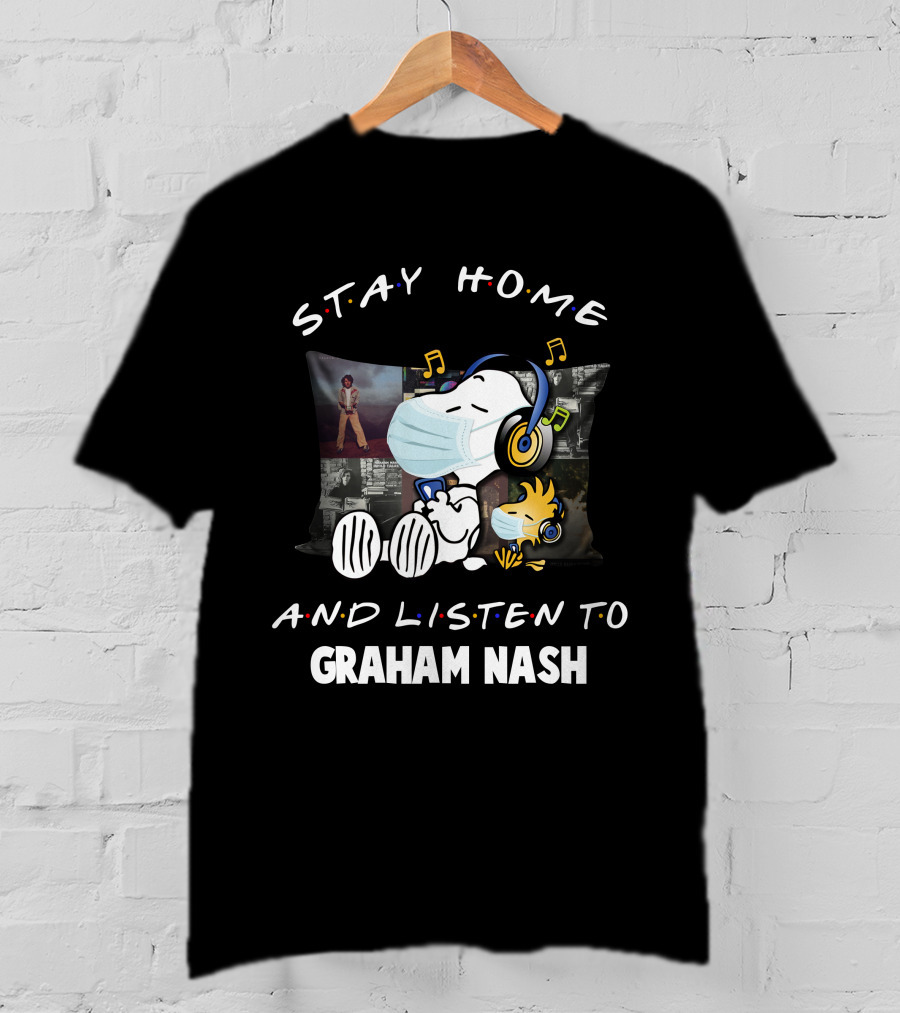 Stay Home And Listen To Graham Nash Snoopy Music T-Shirt