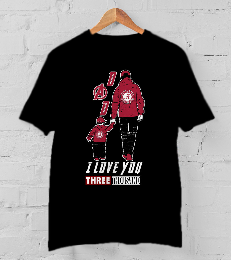 I Love You Three Thousand Dad Alabama Crimson Tide Marvel Avengers T-Shirt
